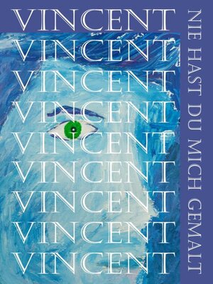 cover image of Vincent, nie hast du mich gemalt